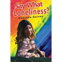 Say What Loneliness? (Paperback)
