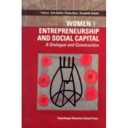 Women Entrepreneurship and Social Capital : A Dialogue and (Best Schools For Social Entrepreneurship)