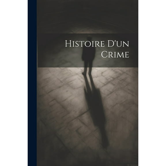 Histoire D'un Crime (Paperback)