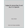 thumbnail image 1 of Pre-Owned Ingles en Accion/See It and Say It in Spanish (Spanish Edition) (Unknown) 0451163451 9780451163455, 1 of 1