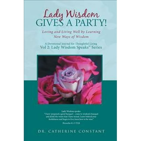 Lady Wisdom Gives a Party! : Loving and Living Well by Learning New Ways of (Best Way To Give A Woman An Orgasm)