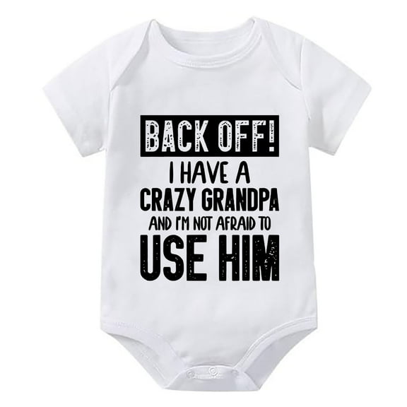 Back Off I Have A Crazy Grandpa Newborn Outfits Neutral Short Sleeve Baby Bodysuit White 0-3 Months Baby Girl Clothes