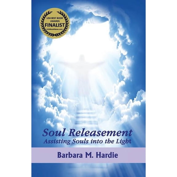 Soul Releasement: : Assisting Souls into the Light, (Paperback)