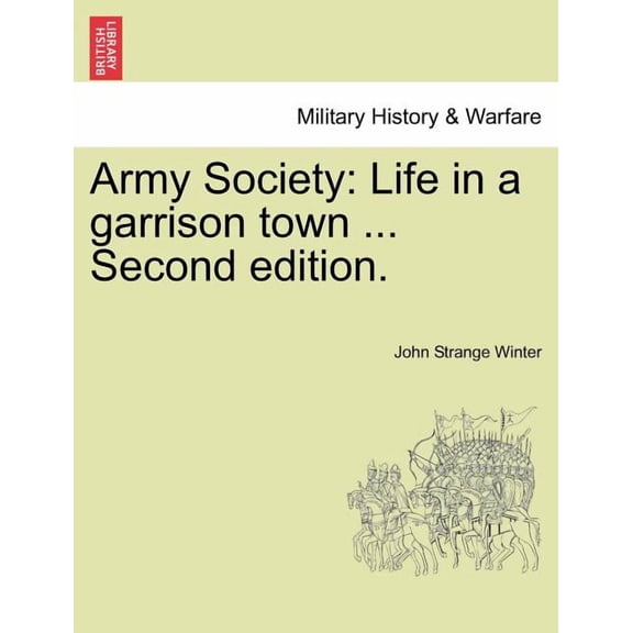 Army Society : Life in a Garrison Town ... Second Edition. (Paperback)