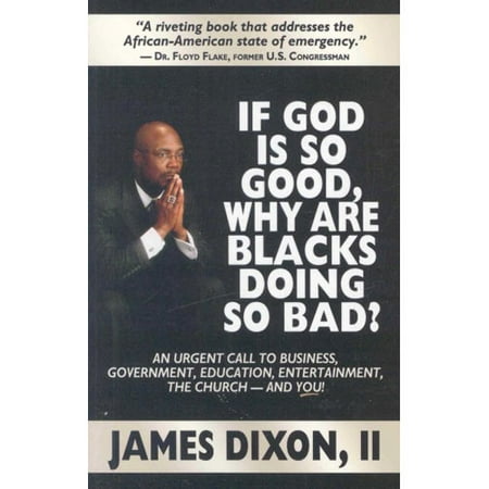 If God Is So Good, Why Are Blacks Doing So Bad?