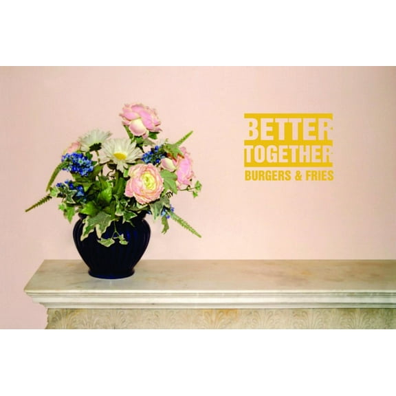 Decal Wall Sticker - Better Together Burgers & Fries Kitchen Food Quote Home Decor Picture Art 20x30 Inches