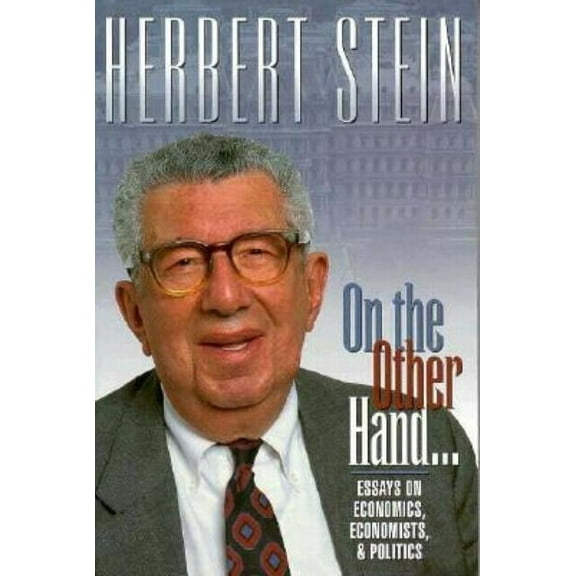 On the Other Hand: Essays on Economics, Economists, and Politics (Paperback)