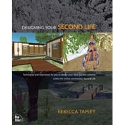 Designing Your Second Life : Techniques and Inspiration for You to Design Your Ideal Parallel Universe Within the Online Community, Second Life, Used [Paperback]