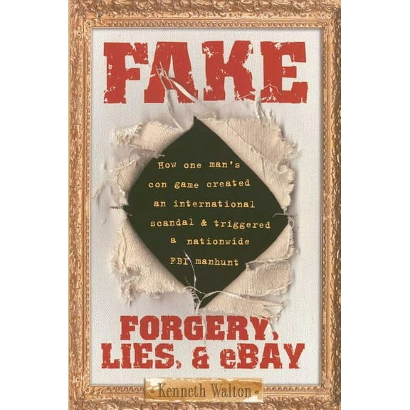 Fake: Forgery, Lies, & Ebay, (Paperback)