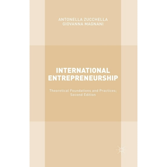 International Entrepreneurship: Theoretical Foundations and Practices; Second Edition, (Paperback)