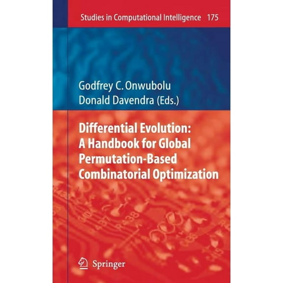 Studies in Computational Intelligence Differential Evolution: A Handbook for Global Permutation-Based Combinatorial Optimization, Book 175, (Paperback)
