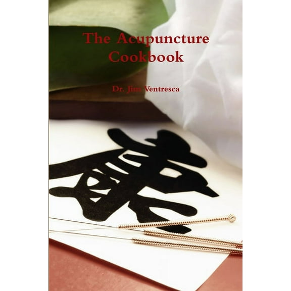 The Acupuncture Cookbook, (Paperback)
