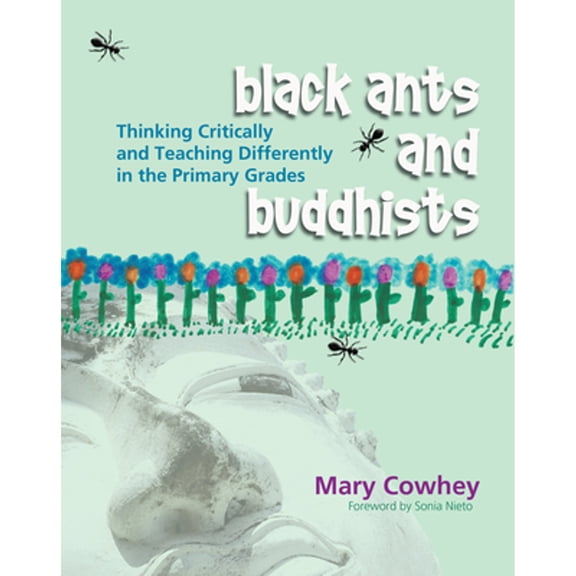 Pre-Owned Black Ants and Buddhists: Thinking Critically and Teaching Differently in the Primary Grades (Paperback)