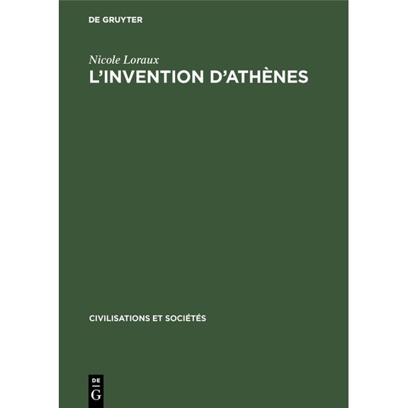 Civilisations Et Sociétés L'Invention d'Athènes: Histoire de l'Oraison Funèbre Dans La »Cité Classique«, Book 65, (Hardcover)