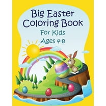 Big Easter Coloring Book For kids ages 4-8: Funny Happy Easter Bunny Egg Coloring Book for Kids Ages 4-8, Toddlers & Preschool Fun Easter Gift for Kids Ages 4-8, Simple and Easy Happy Easter Coloring