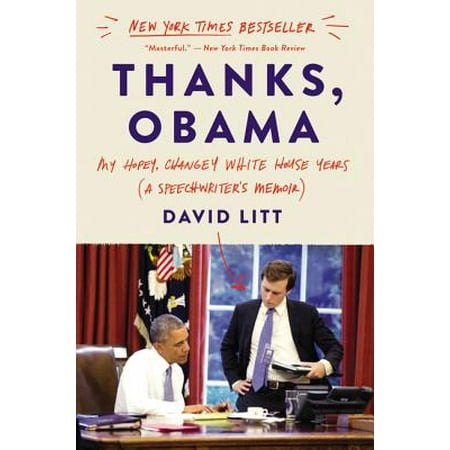 Printing Obama Cover - Thanks, Obama : My Hopey, Changey White House Years