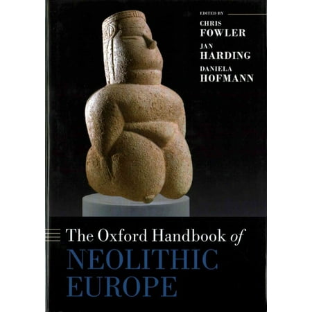 The Oxford Handbook of Neolithic Europe