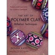 The Art of Polymer Clay Millefiori Techniques: Projects and Inspiration for Creative Canework, Pre-Owned (Paperback)