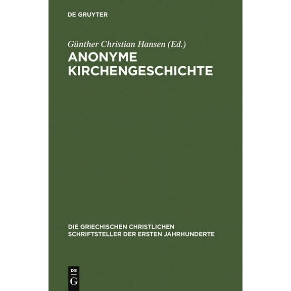 Die Griechischen Christlichen Schriftste Anonyme Kirchengeschichte: (Gelasius Cyzicenus, Cpg 6034), Book 9, (Hardcover)