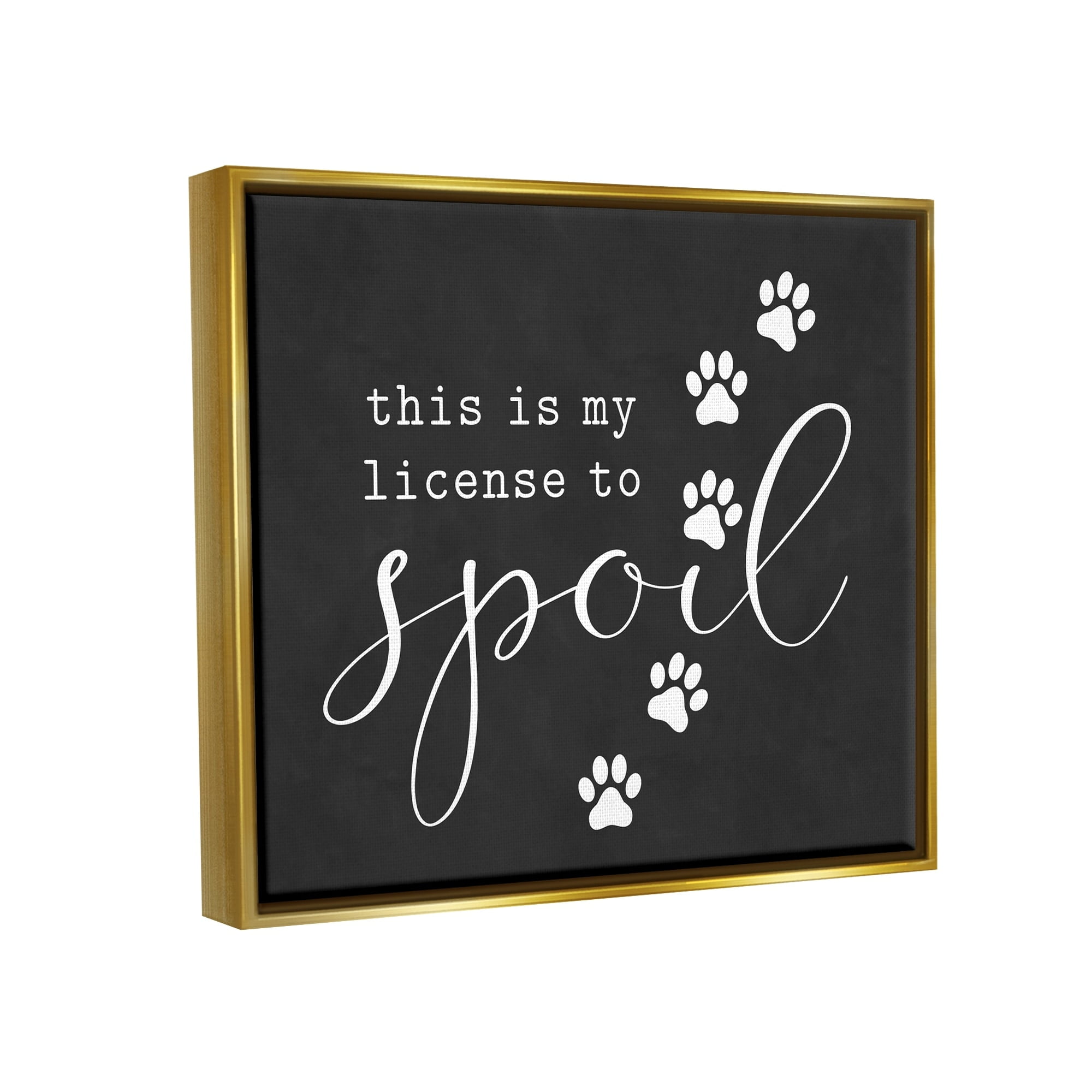 Stupell Industries License To Spoil Walking Paw Prints Animal Pet Graphic Art Metallic Gold Floating Framed Canvas Print Wall Art, Design by Lettered and Lined