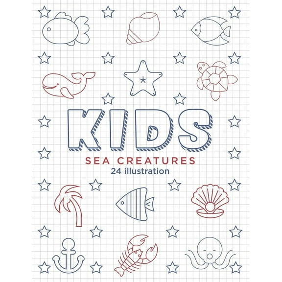 Kids Sea Creatures 24 illustration: Coloring book for Kids, for boys & girls (Paperback)
