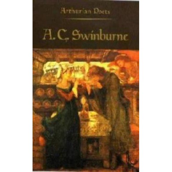 Pre-Owned Algernon Charles Swinburne (Arthurian Poets) (Paperback) 0851155464 9780851155463