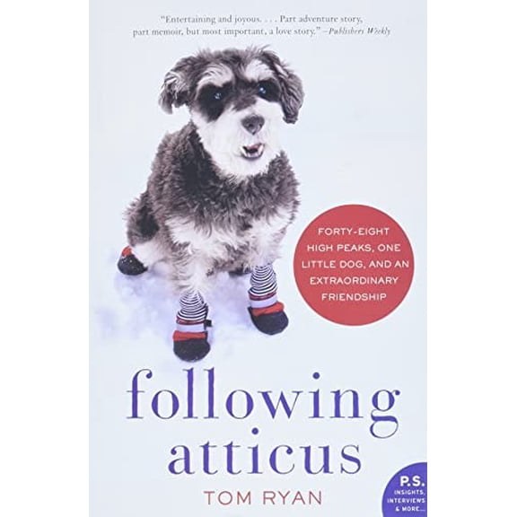 Pre-Owned Following Atticus: Forty-Eight High Peaks, One Little Dog, and an Extraordinary Friendship by Tom Ryan (Paperback)