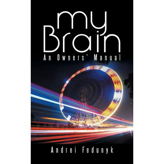 My Brain: An Owners' Manual (Paperback)