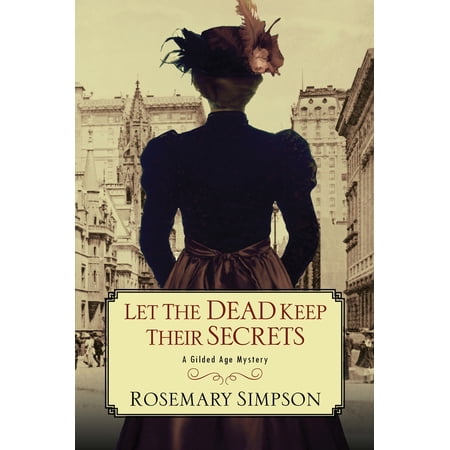 Gilded Age Mystery Let the Dead Keep Their Secrets Book 3 (Paperback)