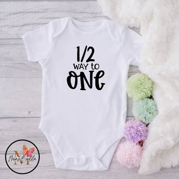 1/2 Way To One Onesie Half Birthday Onesie 6 Months Birthday Bodysuit Cool Baby Clothing, Cute Natural Baby Onesie, BABY BODYSUIT LAT 4424
