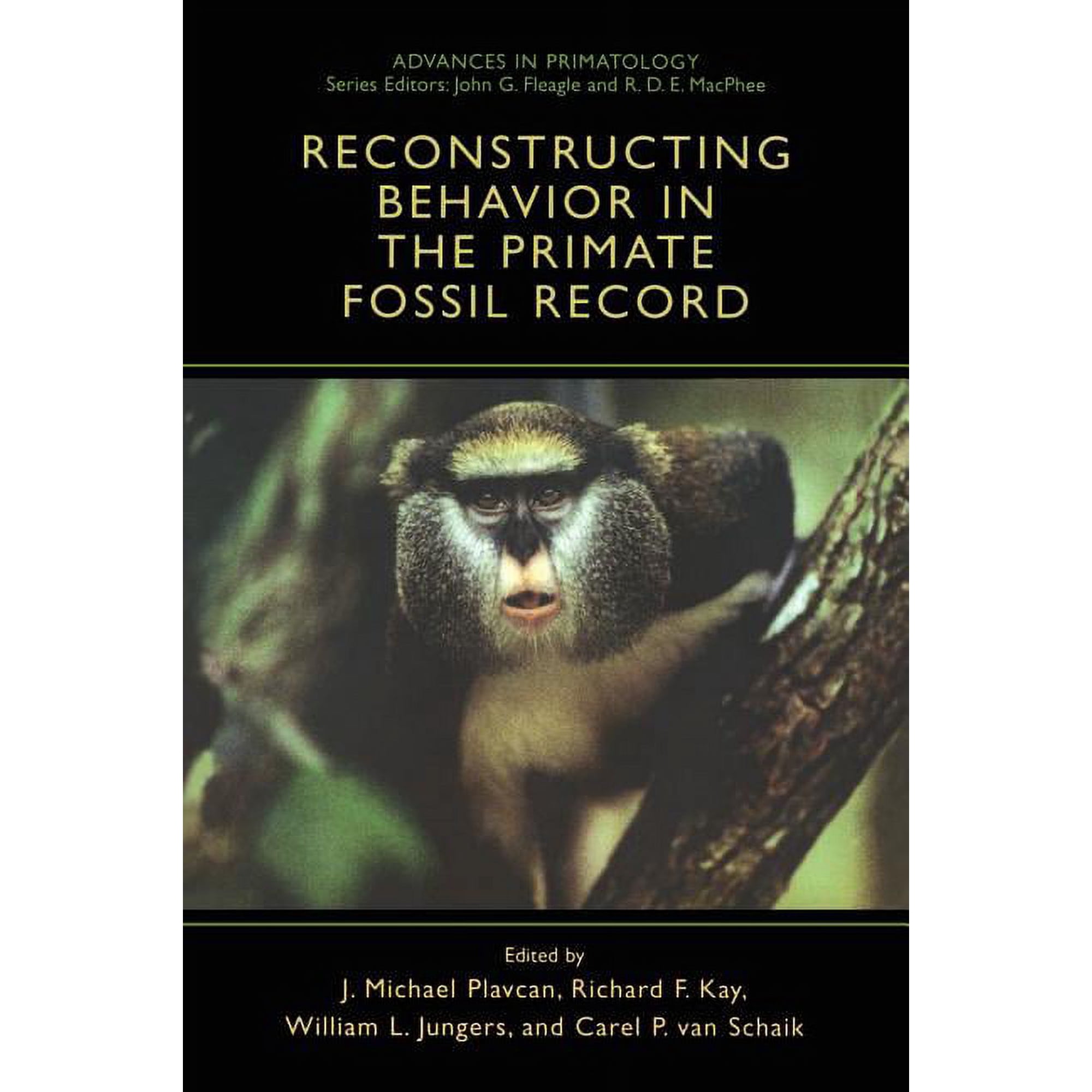 Advances in Primatology Reconstructing Behavior in the Primate Fossil Record (Hardcover)