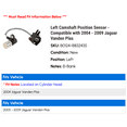 thumbnail image 2 of Left Camshaft Position Sensor - Compatible with 2004 - 2009 Jaguar Vanden Plas 2005 2006 2007 2008, 2 of 2