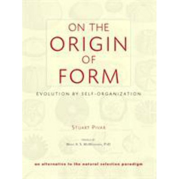 Pre-Owned On the Origin of Form: Evolution by Self-Organization (Paperback) 1556438869 9781556438868