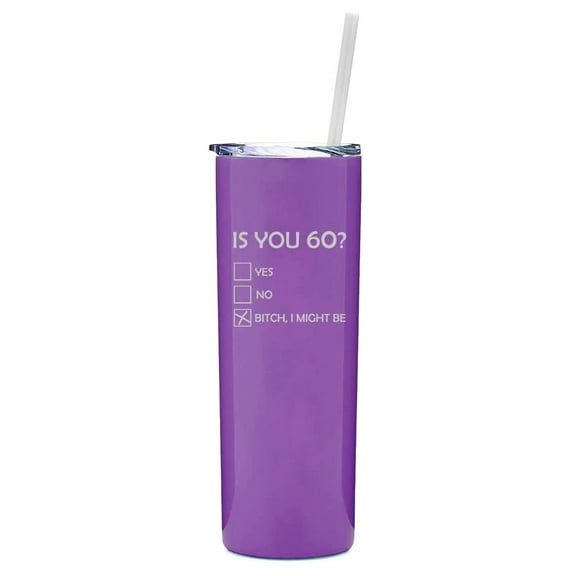 20 oz Skinny Tall Tumbler Stainless Steel Vacuum Insulated Travel Mug Cup With Straw Is You 60 Funny 60th Birthday (Purple)