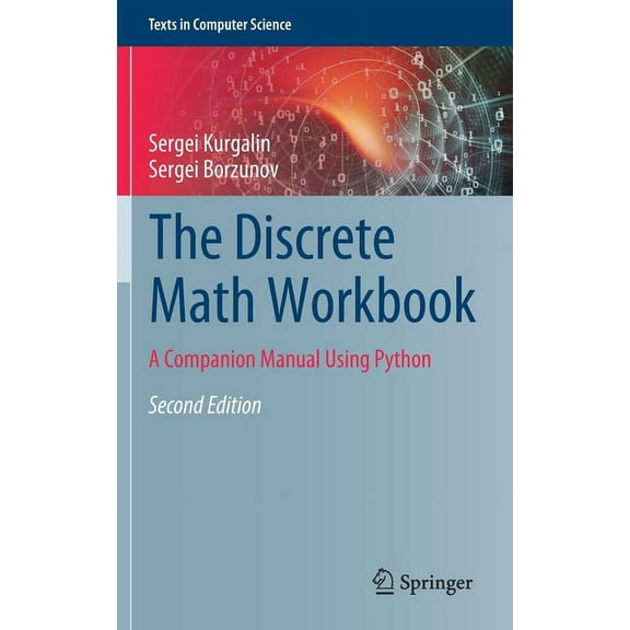 Texts in Computer Science The Discrete Math Workbook: A Companion Manual Using Python, (Hardcover)