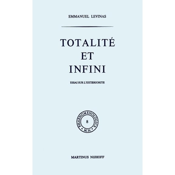 Phaenomenologica Totalité Et Infini: Essai Sur l'Extériorité, Book 8, (Hardcover)