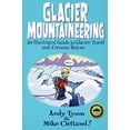 thumbnail image 1 of Glacier Mountaineering: An Illustrated Guide To Glacier Travel And Crevasse Rescue (How To Climb Series), 1 of 3