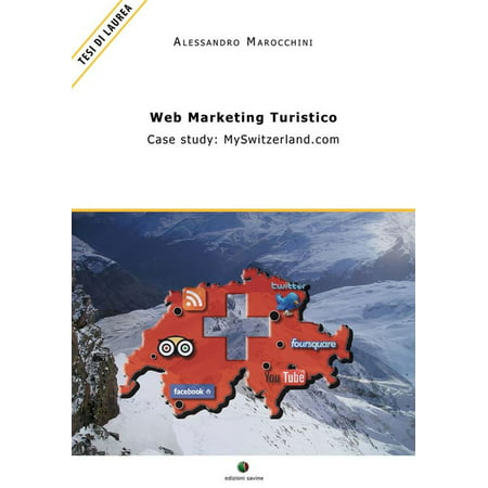 WEB MARKETING TURISTICO - Case study: MySwitzerland.com - (Best Marketing Case Studies)