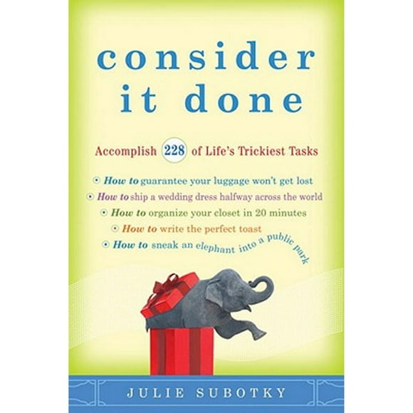 Pre-Owned Consider It Done: Accomplish 228 of Life's Trickiest Tasks (Paperback 9780307591579) by Julie Subotky