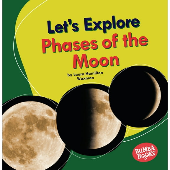 Bumba Books (R) -- Let's Explore Nature's Cycles: Let's Explore Phases of the Moon (Paperback)