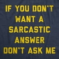 thumbnail image 2 of Mens If You Dont Want A Sarcastic Answer Dont Ask Me T Shirt Funny Sarcasm Joke Tee for Guys Graphic Tees, 2 of 9