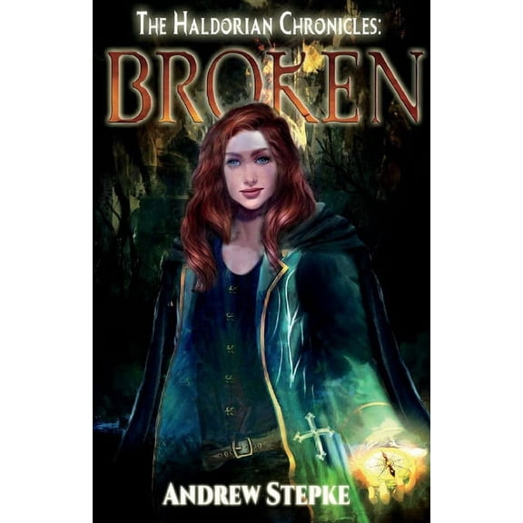 The Haldorian Chronicles: Broken (Series #1) (Paperback)