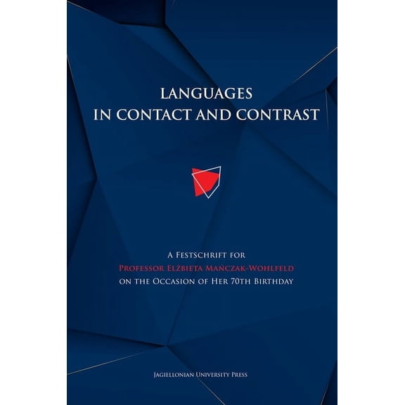 Languages in Contact and Contrast: A Festschrift for Professor Elżbieta Mańczak-Wohlfeld on the Occasi, (Hardcover)