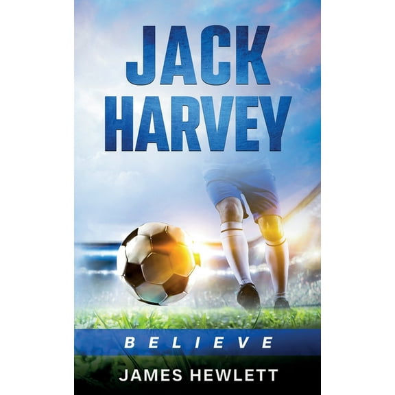 Jack Harvey Jack Harvey: Believe, Book 2, (Paperback)