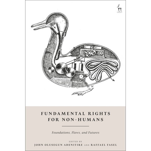Fundamental Rights for Non-Humans: Foundations, Flaws, and Futures, (Hardcover)