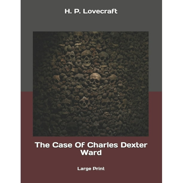 The Case Of Charles Dexter Ward Large Print (Paperback)
