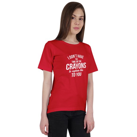 Inkmeso Women's Tee Top I Don't Have The Time Or The Crayons To Explain This To You Sarcasm Tshirt-TC