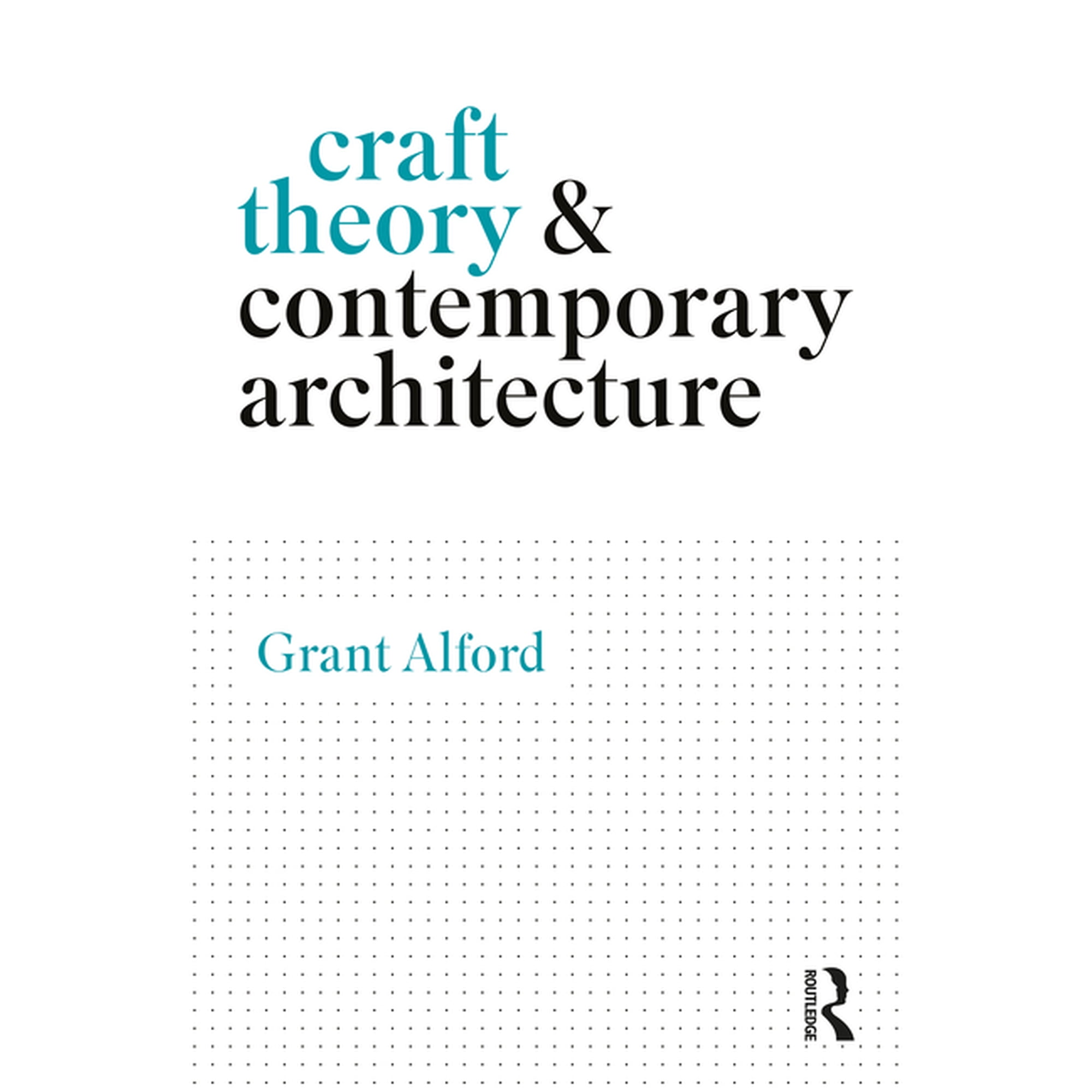 Craft Theory and Contemporary Architecture (Hardcover)