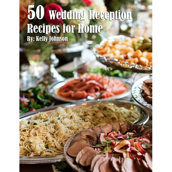 50 Wedding Reception Recipes for Home, (Paperback)
