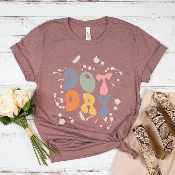 Happy Dot Day T-Shirt, International Dot Day Shirt, Creative Arts Tee, Find A Dot T-Shirt, Polka Dots Shirt, Paint Splashes Dots T-Shirt